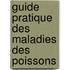 Guide Pratique des Maladies des Poissons