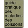 Guide Pratique des Maladies des Poissons by Gerald Bassleer