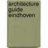 Architecture guide Eindhoven by Mimoa