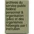 Archives du Service public fédéral Personnel & Organisation (P&O) et des organismes hébergés par l institution