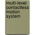 Multi-level contactless motion system