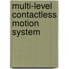 Multi-level contactless motion system door J. de Boeij
