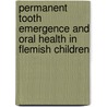 Permanent tooth emergence and oral health in Flemish children door L. Roos