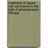 Treatment of based cell carcinoma in the light of photodynamic therapy door M.R.Th.M. Thissen