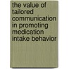 The value of tailored communication in promoting medication intake behavior by Annemiek Linn