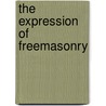 The expression of freemasonry door A.A. Kroon