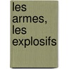 Les armes, les explosifs by R. Nossin