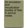 3D simulation and visualization studies of flow in porous media door A.W.J. Heijs