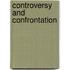 Controversy and Confrontation