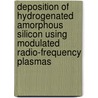 Deposition of hydrogenated amorphous silicon using modulated radio-frequency plasmas by A.C.W. Biebericher