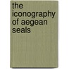 The iconography of aegean seals door J.L. Crowley