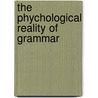 The Phychological Reality of Grammar door O. Sadeh-Leicht
