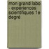 Mon grand labo - Expériences scientifiques 1e degré