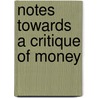 Notes Towards a Critique of Money door Y. Stavrakakis