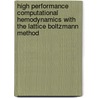 High Performance Computational Hemodynamics with the Lattice Boltzmann Method door L. Axner