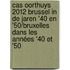 Cas Oorthuys 2012 Brussel in de jaren '40 en '50/Bruxelles dans les années '40 et '50