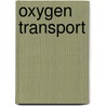 Oxygen transport door M.W. den Otter