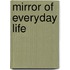 Mirror of everyday life