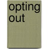 Opting out by Ana Sobral