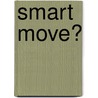 Smart move? by V.A. Venhorst