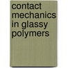 Contact mechanics in glassy polymers door L.C.A. van Breemen