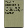 The Eu's Approach to Human Rights Conditionality in Practice by Elena Fierro