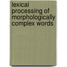 Lexical processing of morphologically complex words door V. Kuperman