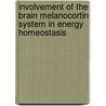 Involvement of the brain melanocortin system in energy homeostasis door Kim de Vries