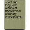 Short and long-term results of transluminal coronary interventions door D.P. Foley