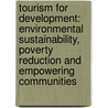 Tourism for development: Environmental sustainability, poverty reduction and empowering communities by R. van der Duim