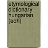 Etymological Dictionary Hungarian (edh) by A. Toth