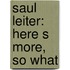 Saul leiter: here s more, so what