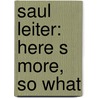 Saul leiter: here s more, so what door Saul Leiter