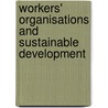 Workers' organisations and sustainable development by H. Bruyninckx