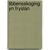 Libbensskoging yn Fryslan door L.G. Jansma
