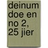 Deinum Doe en No 2, 25 jier