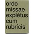 Ordo missae explétus cum rubrícis