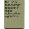 The use of model order reduction in design optimization algorithms by Yao Yue