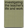 Investigating the Teacher's Life and Work door I. Goodson