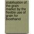 Stabilisation of the grain market by the flexible use of grain for bioethanol
