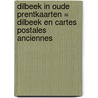 Dilbeek in oude prentkaarten = Dilbeek en cartes postales anciennes door G. Ballet