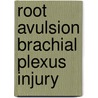 Root avulsion brachial plexus injury by C.F.E. Hoffmann