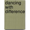 Dancing with difference by Linda Ashley