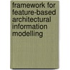 Framework for feature-based architectural information modelling door J.P. van Leeuwen