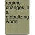 Regime Changes in a Globalizing World