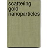 Scattering gold nanoparticles door R. Verdoold