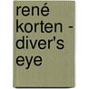 René Korten - Diver's Eye door René Korten