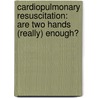 Cardiopulmonary resuscitation: are two hands (really) enough? door G.J. Noordergraaf