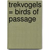Trekvogels = birds of passage by Van Ede