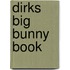 Dirks big bunny book